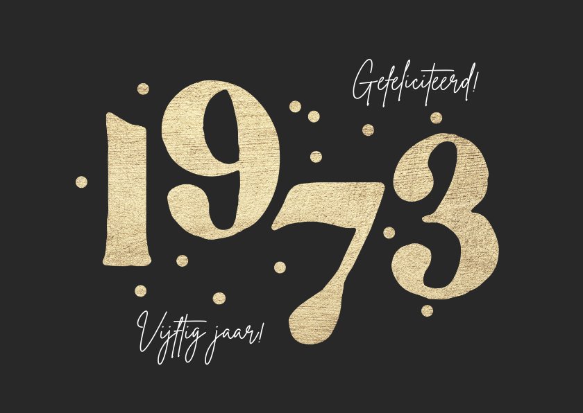 Verjaardagskaart 1973 Goud Confetti 50 Jaar Kaartje2go