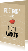 Beterschap Be strong and fight cancer