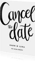 Cancel the date trouwkaart kalligrafie zwart wit