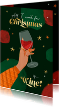 Kerstkaart all I want for Christmas is wine