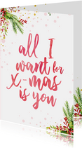 Kerstkaart met tekst 'all i want for christmas is you'