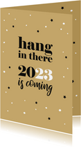 Nieuwjaar Hang in there, 2023 is coming