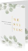 Stijlvolle trouwkaart waterverf eucalyptus gouden we say yes