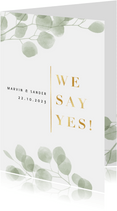 Stijlvolle trouwkaart waterverf eucalyptus gouden we say yes