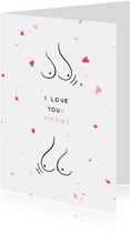 Valentijnskaart i love your titties