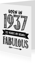 Verjaardagskaart born in 1937 - 85 years of being fabulous