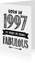 Verjaardagskaart born in 1997 - 25 years of being fabulous