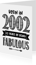 Verjaardagskaart born in 2002- 20 years of being fabulous