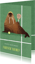 Verjaardagskaart humor walrus padel forever young