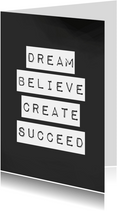 Wenskaart 'Dream, believe, create, succeed'