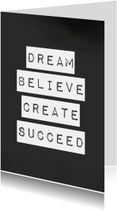Woonkaart 'Dream, believe, create, succeed'