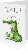 Zomaar kaart verdrietige krokodil - Feeling blue?