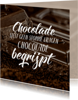 Beterschap chocolade stelt geen stomme vragen