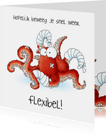 Beterschap octopus- Hopelijk beweeg je snel weer flexibel!