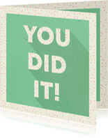 Felicitatiekaart typografisch 'YOU DID IT!' met confetti