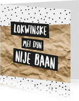 Fryske kaart 'Nije baan'  - zwart wit kraft