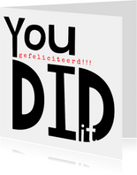 Geslaagd kaart, 'You did it' in grote letters