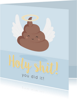Getekende kaart met grappig drolletje 'holy shit you did it!