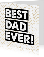 Grußkarte zum Vatertag' Best Dad Ever'