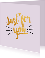Just for you - gold zomaar kaart