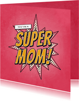 Moederdagkaart you're a SUPER MOM in comic stijl
