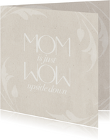 Muttertagskarte 'MOM is just WOW upside down'