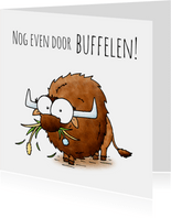Succes kaart buffel - Nog even door buffelen!