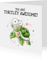 Verjaardagskaart zeeschildpad - You are turtly awesome!
