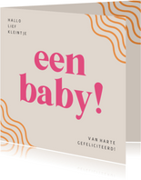 Vrolijk felicitatiekaartje 'een baby' in trendy kleuren