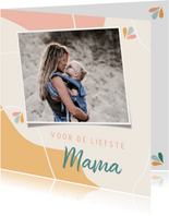 Vrolijke moederdagkaart 'voor de liefste mama' 