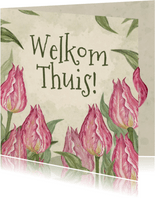 Welkom Thuis kaart met Tulpen en groen tinten