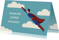 Bedankkaartje super meester superheld
