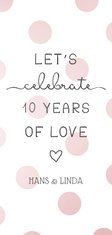 Jubileumkaart 'Let's celebrate 10 years of love' met stippen