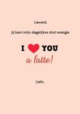 Valentijnskaart - I like you a latte! 3