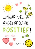 Zomaar kaartje ongelofelijk positief 2