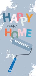 Happy new home verhuisbericht verfroller