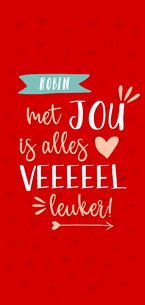 Valentijnskaart rood met jou is alles leuker 