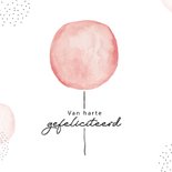 Felicitatiekaart geboorte meisje met roze waterverf ballon  2