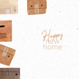 Felicitatiekaart verhuisdozen happy new home  2