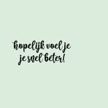 Get well zoen - positive - beterschapskaart 2