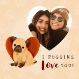 Schattige liefdekaart met pug, hartjes 'I pugging love you!' 2