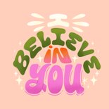 Typografische wenskaart I believe in you 2