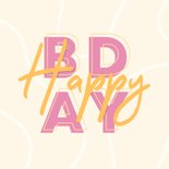 Verjaardagskaart vrouw 'HAPPY BDAY' typografisch 2