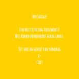 Verjaardagskaart 'want' je bent jarig... 3