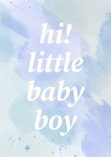 Felicitatiekaart hi little baby boy met blauwe waterverf