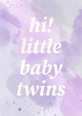 Felicitatiekaart hi little baby twins met paarse waterverf