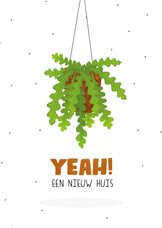 Felicitatiekaart 'Yeah! een nieuw huis' met mooie hangplant