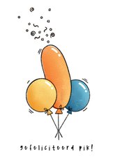 Grappige verjaardagskaart Gefeliciteerd Pik! Met ballonnen