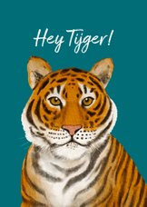 Hey Tijger! wens iemand succes met deze krachtige tijger