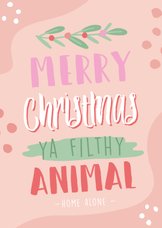 Kerstkaart met de tekst 'Merry Christmas ya filthy animal'